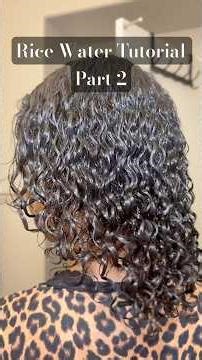 Rice Water Tutorial Part 2🍚 #curlyhair #diy #hairgrowth