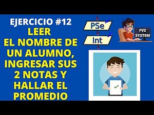 Pseint-12-Leer el nombre de un alumno, ingresar sus 2 notas y hallar el promedio #fvzsystem