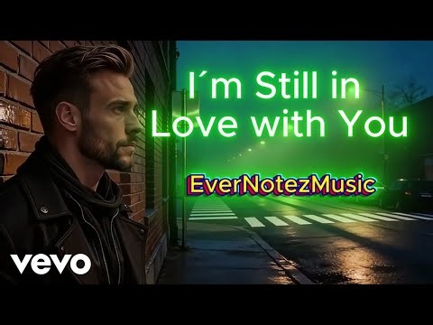 EverNotezMusic - I’m Still in Love with You (Official Music Video)