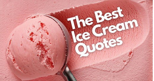 Inside Scoop: 45 Great Ice Cream Quotes, Sayings & Captions