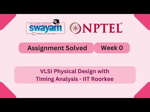 VLSI Physical Design with Timing Analysis Week 0 || NPTEL ANSWERS 2026 | #nptel2026 #myswayam #nptel