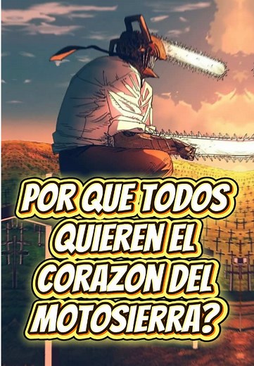 Todos quieren el corazón del motosierra en Chainsaw Man