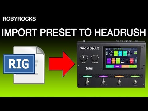 Import preset to HeadRush Pedalboard, Gigboard, MX5
