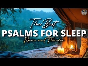 The Best Psalms to Sleep ｜ Rain and Thunder ｜ Bible Reading ｜ Psalms ｜ Audio Bible