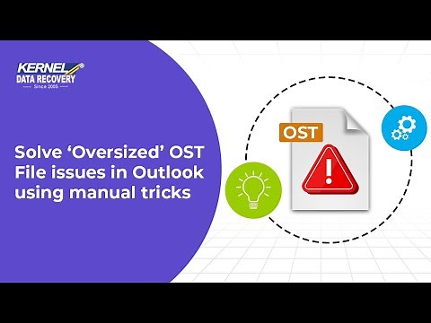 Solve ‘Oversized’ OST File issues in Outlook using manual tricks