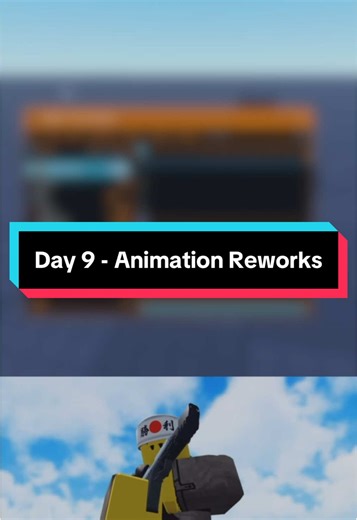 Day 9 - Animation Reworks and Improvements