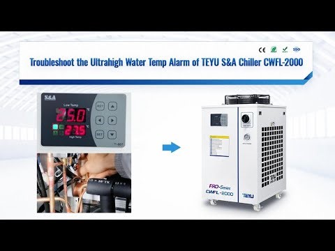 TEYU S&A Fiber Laser Chiller CWFL-2000 Ultrahigh Water Temp Alarm Troubleshooting