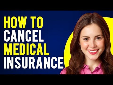 How to Cancel Medical Insurance (What You Need to Know)
