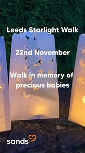 8.5K views | Shine a light of love in the dark ⭐ Join us for Starlight Walk Leeds on November 22nd. A walk of remembrance, where every step honours a baby forever loved 李 | Sands - baby loss charity | Facebook