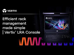 Efficient rack management made simple | Vertiv™ LRA Console Introduction