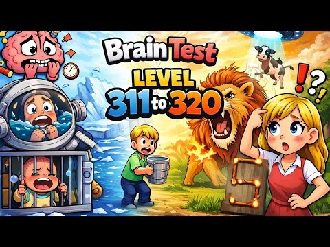 Brain Test Tricky Puzzles | Level 311 To 320 | All Levels Solution #braintestsolution #level311to320