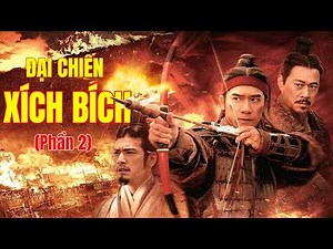 Phim Lẻ Hay: ĐẠI CHIẾN XÍCH BÍCH 2 (Thuyết Minh) | Phim Hành Động Võ Thuật Chiếu Rạp Hay Nhất