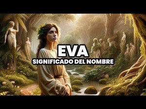 El Significado del Nombre Eva | Origen del Nombre Bíblico de Eva