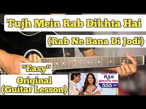 Tujh Mein Rab Dikhta Hai - Rab Ne Bana Di Jodi | Guitar Lesson | Easy Chords |