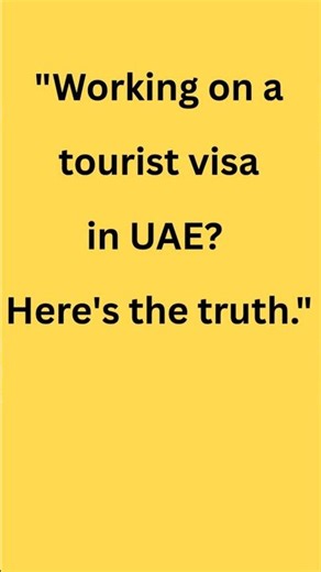 Can You Actually Work on Tourist Visa in UAE? #UAE #visarules #dubai