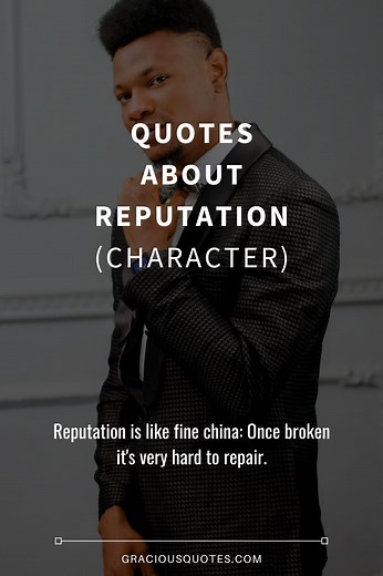 Top 62 Quotes About Reputation (CHARACTER)
