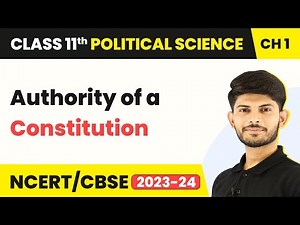 Authority of a Constitution - Constitution: Why and How? | Class 11 Political Science