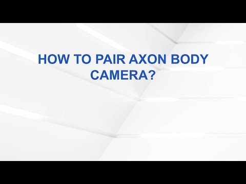 How to Pair Axon Body Camera?