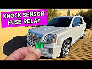GMC TERRAIN Knock Sensor Fuse Relay Location Replacement 2010 2011 2012 2013 2014 2015 2016 2017