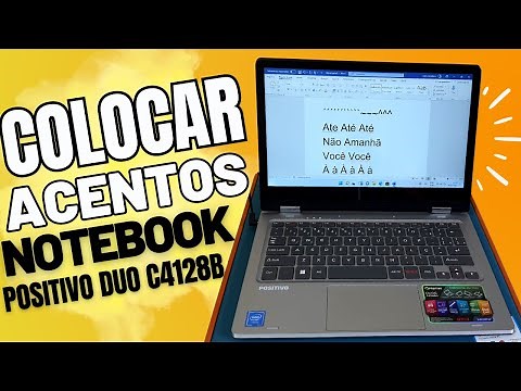 HOW TO PUT ACUTE ACCENT, TILDE, CIRCUMFLEX AND CRASE ON THE KEYBOARD OF THE POSITIVO DUO C4128B N...