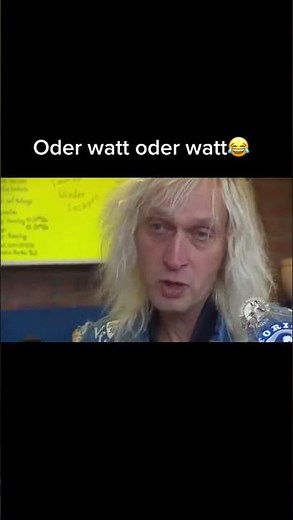 Der Legendäre "Oder Watt" Typ