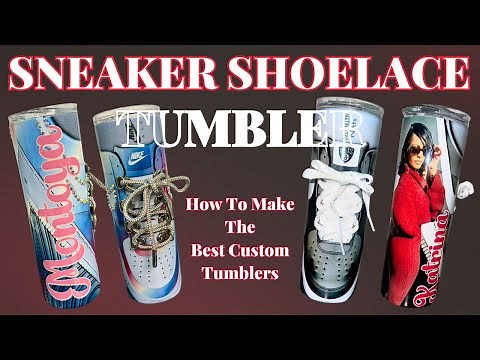 How To Make The Sneaker ShoeLace Custom Tumblers? Add laces, Photos, Bling & More! Full Tutorial