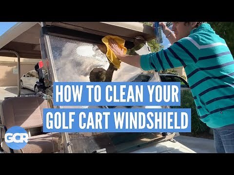 How To Clean Your Golf Cart Windshield - A Quick and Easy Way