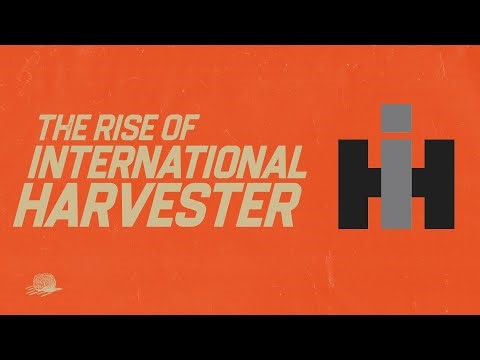 004: The Rise of International Harvester