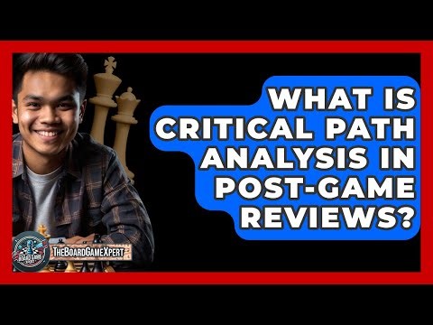 What Is Critical Path Analysis In Post-game Reviews? - The Board Game Xpert