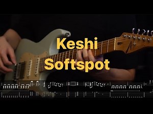 Keshi - Softspot（live version）Guitar with Screen Tab