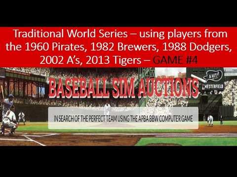 APBA BBW World Series - (GAME #4) - 1960 Pirates/1982 Brewers/1988 Dodgers/2002 A's/2013 Tigers
