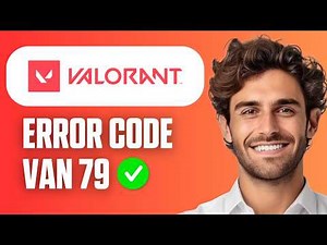 How To Fix Valorant Error Code Van 79 (Full Guide 2026)