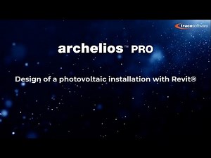 archelios PRO - Design of a photovoltaic installation with Revit® (explained simply)