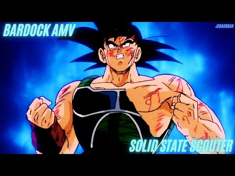 Bardock AMV (Solid State Scouter)