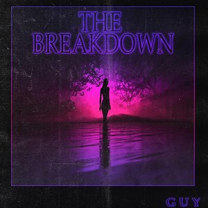 The Breakdown - Guy: Song Lyrics, Music Videos & Concerts