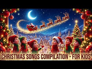 Best Christmas Songs for Kids 🎄✨ | Fun Holiday Music Compilation & Nursery Rhymes for Children