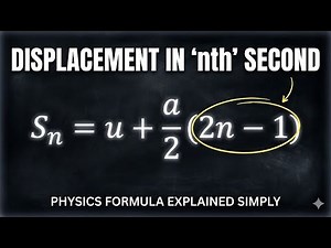 Displacement in the nth Second | Sₙ = u + a/2 (2n − 1)