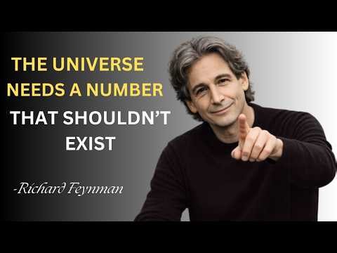 Why the Universe Needs an “Impossible” Number (Feynman Explains)