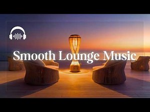Smooth Lounge Music | Relaxing Instrumentals for a Cozy Resort Ambience