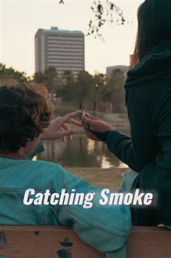 Catching Smoke (2023) - Movie