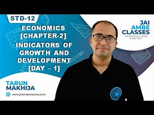 STD-12 ECONOMICS [CHAPTER-2] [INDICATORS OF GROWTH AND DEVELOPMENT] [DAY-1] - By, Tarun Makhija