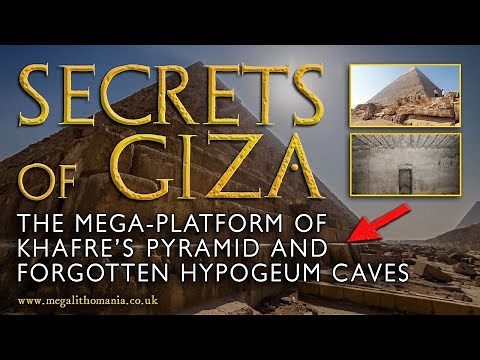 Secrets of Giza | The Mega-Platform of Khafre's Pyramid & Forgotten Hypogeum Caves | Megalithomania