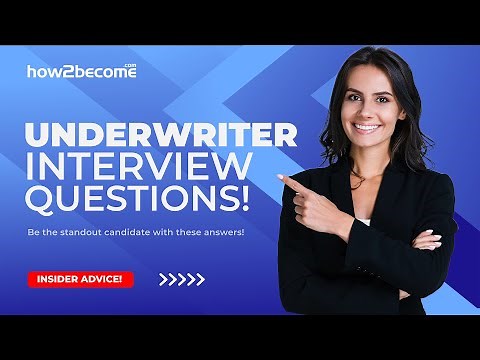 UNDERWRITER INTERVIEW QUESTIONS & ANSWERS (How to Pass Underwriter Interview Questions)