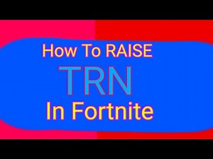 How to Get a Better TRN RATING in Fortnite