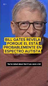Bill Gates: “I’m on the autism spectrum”