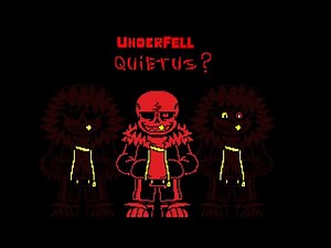 Underfell? - Quietus...