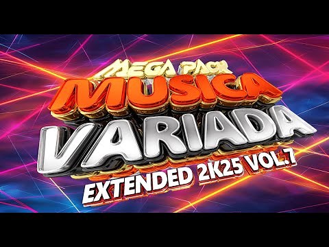 MEGA PACK MUSICA VARIADA EXTENDED 2K25 - VOL.7 | Gratis