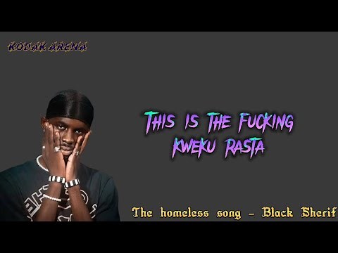 Black Sherif – The homeless song (lyrics video)