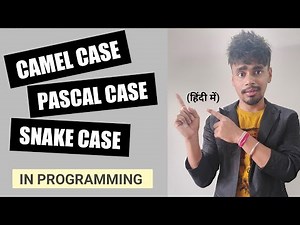 Programming Naming Convention: Camel Case , Pascal Case & Snake Case in Python