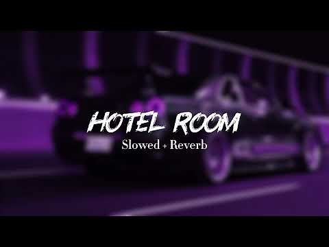 Hotel Room ( Slowed And Reverb ) FlVCKKA , Maura, and Sleezy | English Song || #hotelroom #music